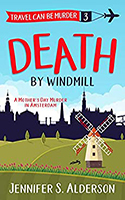 The book cover for author Jennifer S. Alderson’s cozy mystery novel, ‘Death by Windmill’