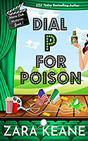The book cover for author Zara Keane’s cozy mystery novel, ‘Dial P For Poison’